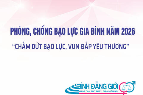 PHÒNG, CHỐNG BẠO LỰC GIA ĐÌNH NĂM 2026: “CHẤM DỨT BẠO LỰC, VUN ĐẮP YÊU THƯƠNG”